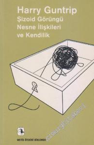 Şizoid Görüngü, Nesne İlişkisi ve Kendilik -        2003