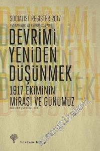 Socialist Register 2017: Devrimi Yeniden Düşünmek: 1917 Ekiminin Mirası ve Günümüz -