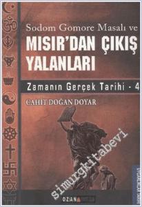 Sodom Gomore Masalı ve Mısır'dan Çıkış Yalanları : Zamanın Gerçek Tarihi - 4 -        2012