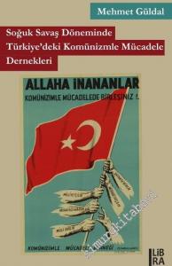 Soğuk Savaş Döneminde Türkiye'deki Komünizmle Mücadele Dernekleri -