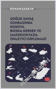 Soğuk Savaş Sonrasında Kosova Bosna Hersek ve Makedonya'da Önleyici Diplomasi -        2025