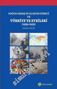 Soğuk Savaş'ın Oluşum Süreci ve Türkiye'ye Etkileri (1939 - 1952) -        2020