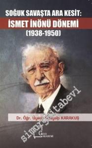 Soğuk Savaşta Ara Kesit : İsmet İnönü Dönemi (1938 - 1950) -