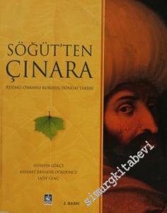 Söğüt'ten Çınara: Resimli Osmanlı Kuruluş Dönemi Tarihi -        2006