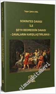 Sokrates Davası ile Şeyh Bedreddin Davası : Davaların Karşılaştırılması -        2024