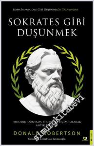 Sokrates Gibi Düşünmek : Modern Dünyada Bir Yaşam Biçimi Olarak Antik Felsefe -        2025