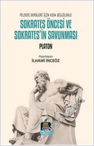 Sokrates Öncesi ve Sokrates'in Savunması : Felsefe Dersleri İçin Kısa Bilgilerle -        2025