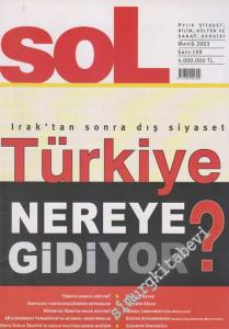 Sol Aylık Siyaset, Bilim, Kültür ve Sanat Dergisi - Dosya: Irak'tan Sonra Dış Siyaset - Türkiye Nereye Gidiyor? - Sayı: 199      Mayıs 2003