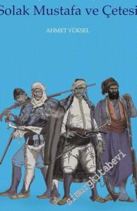 Solak Mustafa ve Çetesi: Osmanlı Buşgaristan'ında Bir Eşkiyâlık Hareketi -