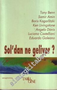 Sol'dan Ne Geliyor: Dünya Sol'undan Toplumsal Çözüm Önerileri -