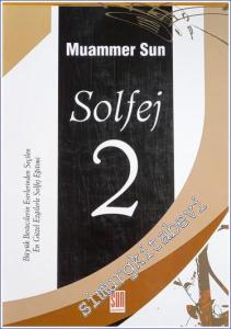 Solfej 2 : Büyük Bestecilerin Eserlerinden Seçilen En Güzel Ezgilerle Sokfej Eğitimi -        2017
