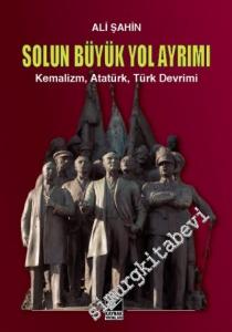 Solun Büyük Yol Ayrımı : Kemalizm, Atatürk, Türk Devrimi CİLTLİ -