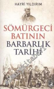 Sömürgeci Batının Barbarlık Tarihi -