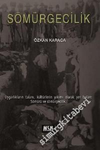 Sömürgecilik: Kanlı Şarap, Küflü Ekmek -