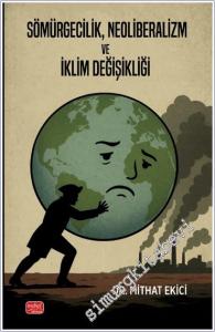 Sömürgecilik, Neoliberalizm ve İklim Değişikliği -        2025