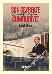 Son Çeyrekte Dönüştürülen Cumhuriyet -