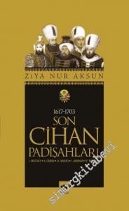 Son Cihan Padişahları 1617 - 1703 : (1. Mustafa - 2. Osman - 4. Murad - 1. İbrahim - 4. Mehmed) -        2025