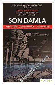 Son Damla - Hikmet Afif Mapolar : (Julide Akın) (1919-1989) : Aşkın Temizi - Aşkın Fedakarı - Aşkın Kudreti -        2019