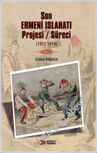 Son Ermeni Islahatı Projesi/süreci (1912-1914) -        2022