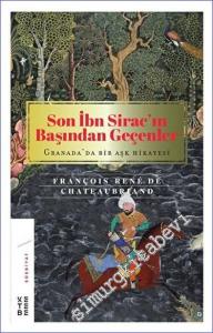 Son İbn Sirac'ın Başından Geçenler : Granada'da Bir Aşk Hikayesi CİLTLİ -        2018