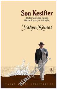 Son Keşifler: Derlenmemiş Şiir Makale Röportaj ve Mektuplar -        2024