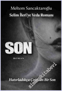 Son - Selim İleri'ye Veda Romanı - Hatırladıkça Çoğalan Bir Son -        2026