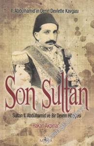 Son Sultan: Sultan 2. Abdulhamid ve Bir Devrin Hikayesi -