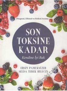 Son Toksine Kadar Kendine İyi Bak : Duygusal, Zihinsel ve Fiziksel Arınma     -        2017