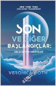 Son ve Diğer Başlangıçlar: Gelecekten Hikâyeler -        2025