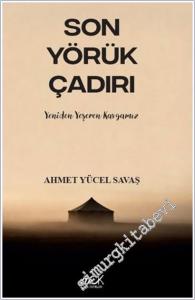 Son Yörük Çadırı - Yeniden Yeşeren Kavgamız -        2025