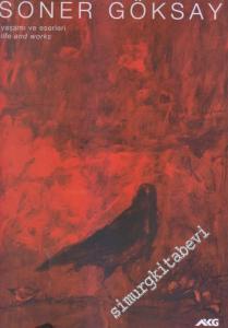 Soner Göksay: Yaşamı ve Eserleri = Life And Works -        2017