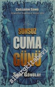 Sonsuz Cuma Günü: Çağların Sonu Tersine Tarihle Başladı -
