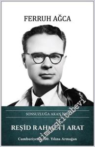 Sonsuzluğa Akan İdil Reşid Rahmeti Arat (Ciltli) -        2026