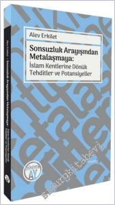 Sonsuzluk Arayışından Metalaşmaya : İslam Kentlerine Dönük Tehditler ve Potansiyeller -        2024