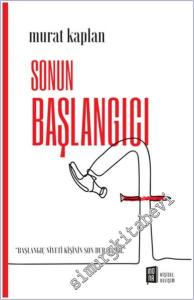 Sonun Başlangıcı - Başlangıç Niyeti Kişinin Son Durağıdır -        2024