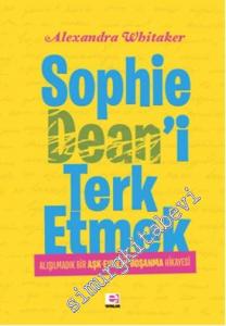 Sophie Dean'i Terk Etmek: Alışılmadık Bir Aşk - Evlilik - Boşanma Hikayesi -