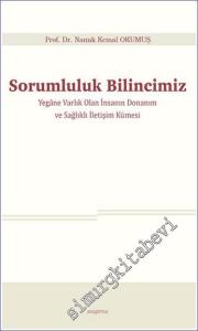 Sorumluluk Bilincimiz Yegâne Varlık Olan İnsanın Donanım ve Sağlıklı İletişim Kümesi -        2023