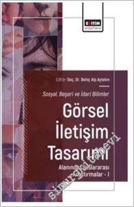 Sosyal Beşeri ve İdari Bilimler : Görsel İletişim Tasarımı Alanında Uluslararası Araştırmalar - I -        2025