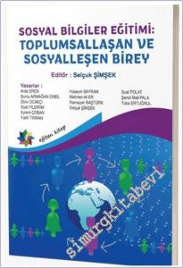 Sosyal Bilgiler Eğitimi: Toplumsallaşan ve Sosyalleşen Birey -        2025