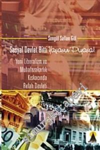 Sosyal Devlet Bitti Yaşasın Piyasa: Yeni Liberalizm ve Muhafazakarlık Kıskacında Refah Devleti -