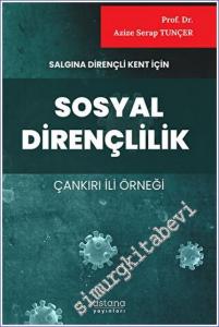 Sosyal Dirençlilik - Salgına Dirençli Kent İçin (Çankırı İli Örneği) -        2022