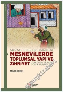 Sosyal Eleştiri Işığında Mesnevilerde Toplumsal Yapı ve Zihniyet : Toplumsal Bilincin Klasik Yansımaları  -        2025