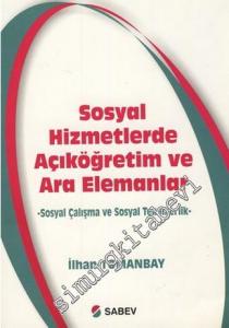 Sosyal Hizmetlerde Açıköğretim ve Ara Elemanlar Sosyal Çalışma ve Sosyal Teknikerlik -