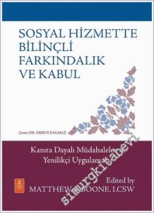 Sosyal Hizmette Bilinçli Farkındalık ve Kabul - Mindfulness & Acceptance İn Social Work -Evidence-Based Interventions & Emerging Applications -        2025