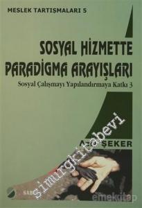 Sosyal Hizmette Paradigma Arayışları: Sosyal Yapıyı Yapılandırmaya Katkı 3 -