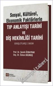 Sosyal Kültürel Ekonomik Faktörlerle Tıp Anlayışı Tarihi ve Diş Hekimliği Tarihi -        2025