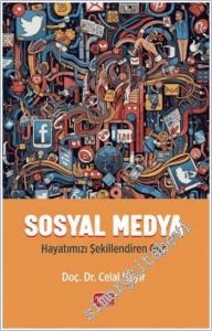 Sosyal Medya : Hayatımızı Şekillendiren Güç -        2025