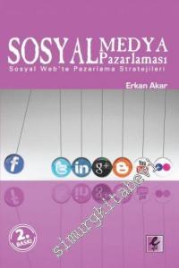 Sosyal Medya Pazarlaması: Sosyal Webde Pazarlama Stratejileri -