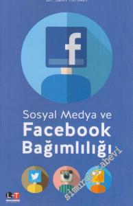 Sosyal Medya ve Facebook Bağımlılığı -
