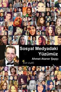 Sosyal Medyadaki Yüzümüz -